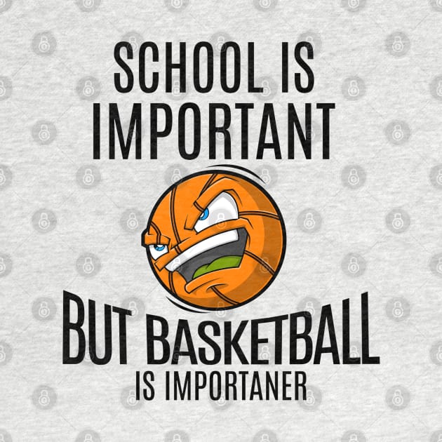 School Is Important But Basketball is Importanter by OnimakoArt